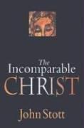 Cover of: The Incomparable Christ by John R. W. Stott