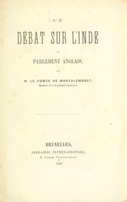 Cover of: Un débat sur l'Inde au Parlement anglais by Charles de Montalembert