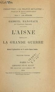 Cover of: L' Aisne pendant la Grande Guerre.