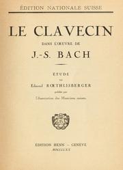 Le clavecin dans l'oeuvre de J.-S. Bach by Edmond Roethlisberger