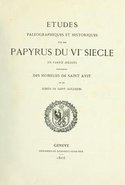 Cover of: Etudes paléographiques et historiques sur des papyrus du VIme siècle en partie inédits renfermant des homélies de Saint Avit et des écrits de Saint Augustin