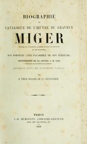 Cover of: Biographie et catalogue de l'oeuvre du graveur Miger by Emile Bellier de La Chavignerie, Emile Bellier de La Chavignerie