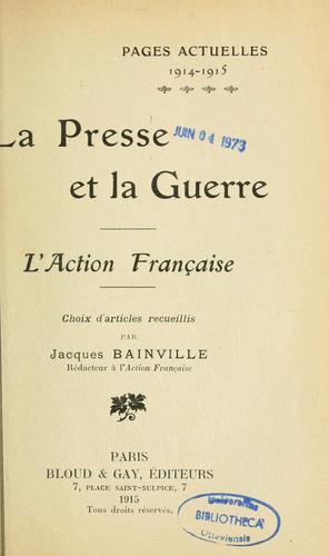 La presse et la guerre by recueillis par Jacques Bainville.