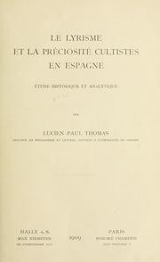 Cover of: Le lyrisme et la préciosité cultistes en Espagne by Lucien Paul Thomas, Lucien Paul Thomas