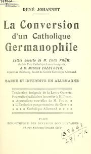 Cover of: La conversion d'un catholique germanophile by René Johannet