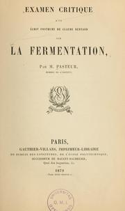 Cover of: Examen critique d'un écrit posthume de Claude Bernard sur la fermentation