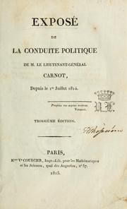 Cover of: Exposé de la conduite politique de M. le lieutenant-général Carnot depuis le ler juillet 1814 by Lazare Carnot