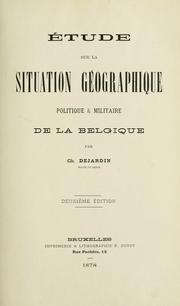 Cover of: Étude sur la situation géographique, politique & militaire de la Belgique