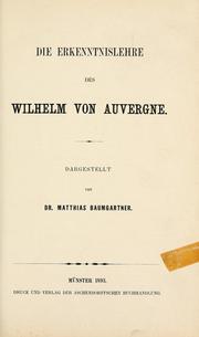 Die erkenntnislehre des Wilhelm von Auvergne by Matthias Baumgartner