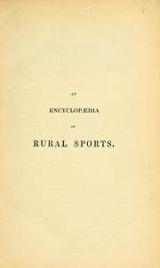 Cover of: An encyclopaedia of rural sports by Blaine, Delabere P.