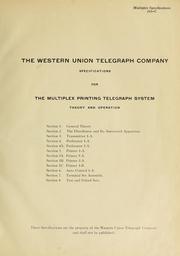 Cover of: Specifications for the multiplex printing telegraph system by Western Union Telegraph Company.