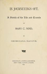 Cover of: In journeyings oft: a sketch of the life and travels of Mary C. Nind.