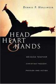 Cover of: Head, Heart & Hands: Bringing Together Christian Thought, Passion And Action