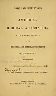 Cover of: Laws and regulations of the American Medical Association: with a short account of the educational and benevolent institutions of Philadelphia.