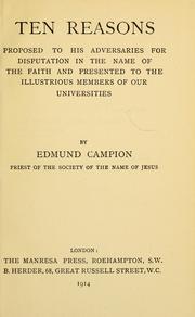 Cover of: Ten reasons: proposed to his adversaries for disputation in the name of the faith and presented to the illustrious members of our universities