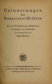 Cover of: Erinnerungen des Kronprinzen Wilhelm: aus den Aufseichnungen, Dokumenten, Tegebuchern und Gesprachen