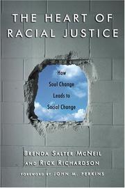 Cover of: The Heart of Racial Justice: How Soul Change Leads to Social Change