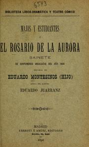 Cover of: Majos y estudiantes, o, El rosario de la aurora: sainete de costumbres andaluzas del año 1800