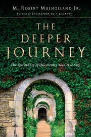 Cover of: The deeper journey: the spirituality of discovering your true self