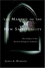 Cover of: The Making of the New Spirituality | James A. Herrick