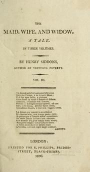 Cover of: The maid, wife, and widow by Henry Siddons