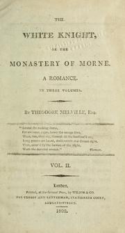 Cover of: The white knight, or, The monastery of Morne: a romance.