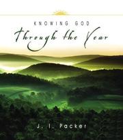 Cover of: Knowing God Through the Year (Through the Year Devotional Series) by J. I. Packer, Carolyn Nystrom