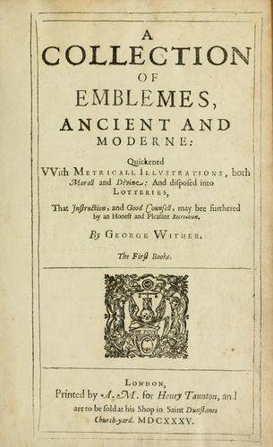 A collection of emblemes, ancient and moderne by Wither, George