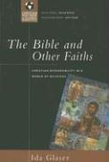 The Bible and Other Faiths by Ida Glaser