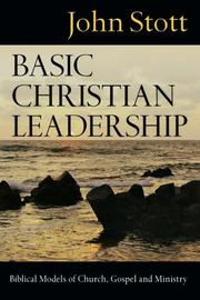 Cover of: Basic Christian Leadership by John R. W. Stott