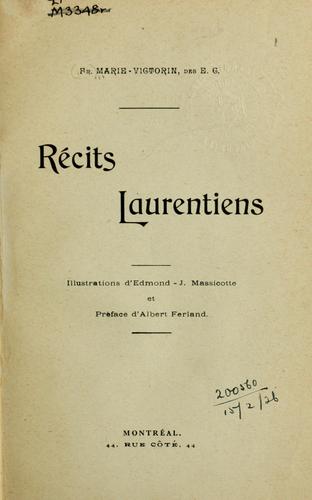 Récits laurentiens. by Marie-Victorin frère, E.C.