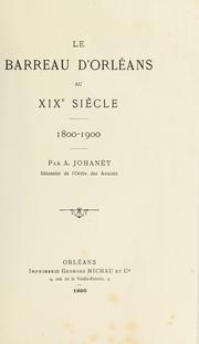 Le barreau d'Orléans au 19e siècle, 1800-1900 by Arthur Johanet