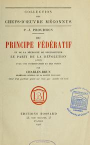 Cover of: Du principe fédératif et de la nécessité de reconstituer le parti de la révolution by P.-J. Proudhon
