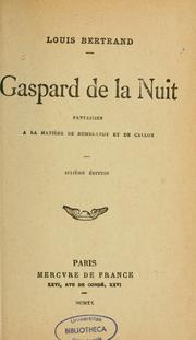 Cover of: Gaspard de la nuit: fantaisies à la manière de Rembrandt et de Callot.