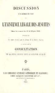 Cover of: Discussion à la Chambre des pairs sur L'existence légale des jésuites: dans les séances des 11 et 12 juin 1845