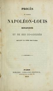 Cover of: Procès du prince Napoléon-Louis Bonaparte by Napoléon Bonaparte