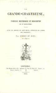 Cover of: La Grande-Chartreuse, ou, Tableau historique et descriptif de ce monastère by Albert Du Boys