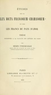 Cover of: Études sur la "Lex dicta Francorum chamavorum" et sur les Francs du pays d'Amor. by Henri Froidevaux