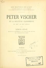 Peter Vischer et la sculpture franconienne du XIVe au XVIe siècle by Louis Réau