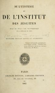 Cover of: De l'existence et de l'institut des jésuites by Gustave François Xavier de Lacroix de Ravignan