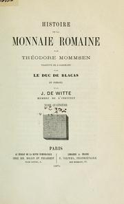 Cover of: Histoire de la monnaie romaine.: Traduite de l'allemand par le duc de Blacas.
