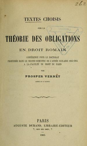 Textes choisis sur la théorie des obligations en droit romain by Prosper Vernet