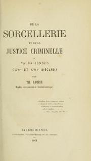 Cover of: De la sorcellerie et de la justice criminelle à Valenciennes (16e et 17e siècles) by Théophile Louïse