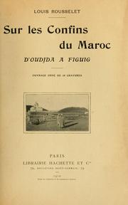 Cover of: Sur les confins du Maroc: d'Oudjda à Figuig.  Ouvrage orné de 68 gravures.