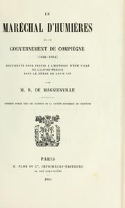 Le maréchal d'Humières et le gouvernement de Compiègne (1648-1694) by R. de Magnienville