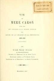 Cover of: Vie de Mère Caron, l'une des sept fondatrices et la deuxième supérieure des Soeurs de la Charité de la Providence, 1808-1888.
