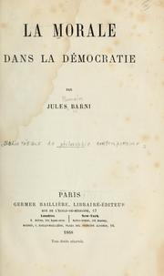 Cover of: La morale dans la démocratie. by Jules Romain Barni