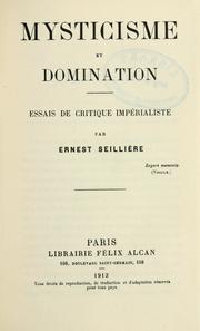 Cover of: Mysticisme et dominatiom by Ernest Antoine Aimé Léon Baron Seillière