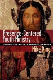Cover of: Presence-centered Youth Ministry by Mike King