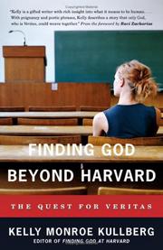 Finding God Beyond Harvard by Kelly Monroe Kullberg